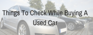 Things to check while buying a used car